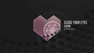 Savin - Close Your Eyes