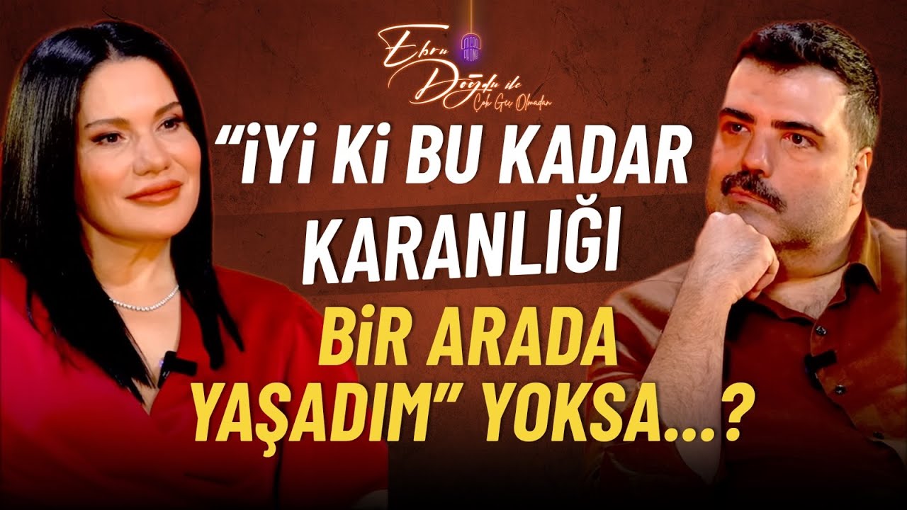 İyi Ki Bu Kadar Karanlığı Bir Arada Yaşadım Yoksa? | Güçlü Metin & Ebru Doğdu ile Çok Geç Olmadan