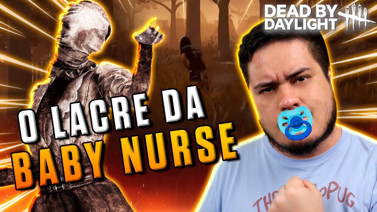 NUNCA SUBESTIME UMA BABY NURSE - DEAD BY DAYLIGHT - YouTube