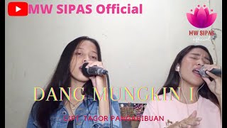 LAGU BATAK - DANG MUNGKIN I Cipt. Tagor Pangaribuan (COVER BY MW SIPAS Official)