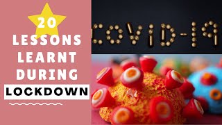 20 LESSONS LEARNT DURING LOCKDOWN | Coronavirus pandemic |