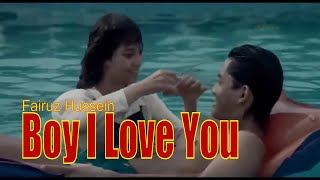 Boy I Love You - Fairuz - Catatan Si Boy