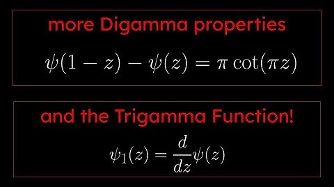 The Gamma Function Pt. 10: Properties of Digamma and Trigamma
