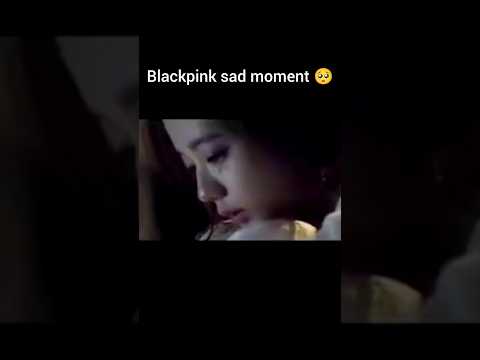 blackpink sad moment 🥺🫰❤️