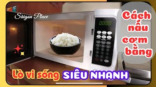 Cách nấu cơm bằng lò vi sóng -  Microwave siêu nhanh @SaigonPlace