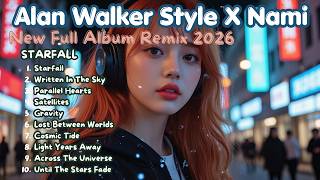 ALAN WALKER STYLE X NAMI || STARFALL || NEW FULL ALBUM 2026