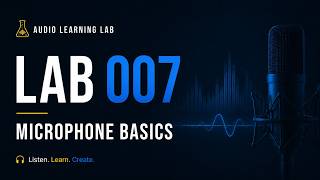 Audio Learning Lab 007