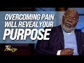 T.D. Jakes: Your Pain is a Process God Will Use for Your Destiny | Praise on TBN