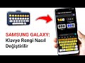 Samsung Galaxy: Klavye Rengi Nasıl Değiştirilir