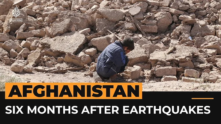 Six months on from Afghanistan’s devastating earthquakes | Al Jazeera Newsfeed - DayDayNews