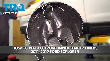 How to Replace Front Inner Fender Liners 2011-2019 Ford Explorer