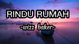 Download lagu rindu rumah-wizz baker(lirik lagu) ||rindu rumah aku rindu pulang
