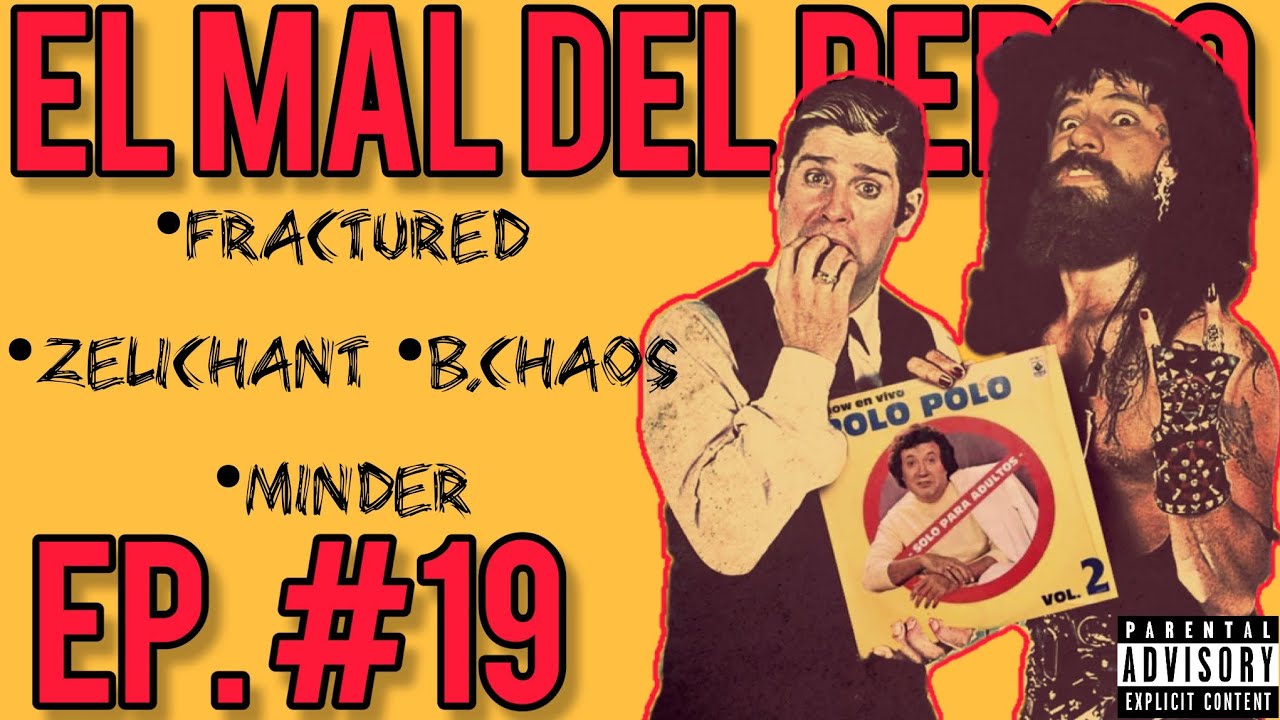 EL MAL DEL PERRO Ep 19 Fractured Minder B Chaos Zelichant YouTube el-mal-del-perro-ep-19-fractured-minder-b-chaos-zelichant-youtube