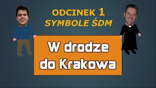 Symbole Światowych Dni Młodzieży | W drodze do Krakowa #1