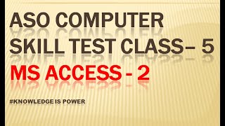 ASO COMPUTER SKILL TEST 5 MS ACCESS - 2