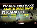 Pakistan’s FIRST Flood Lights Drag Race - Night Racing Like Never Before!