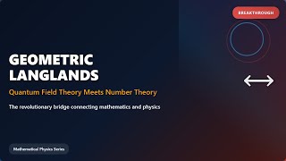 Geometric Langlands Explained: A Beginner's Guide to Quantum Field Theory & Number Theory ✨