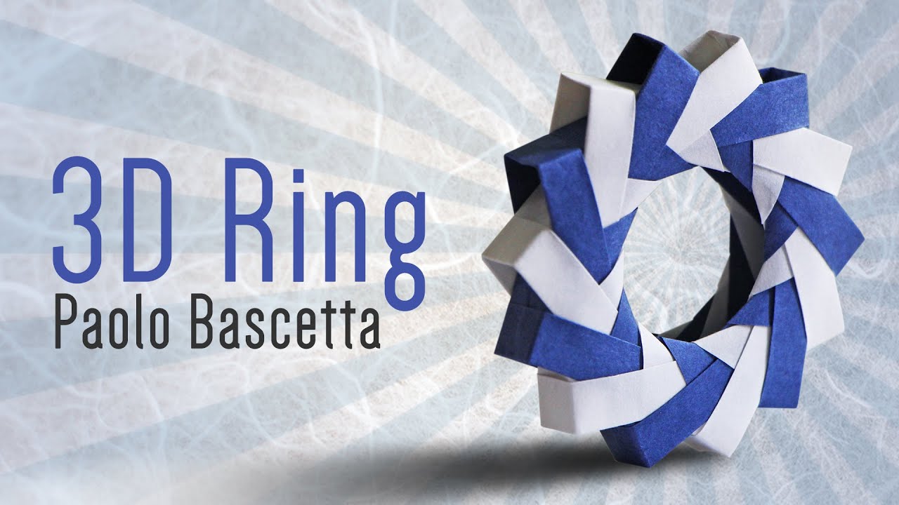 Origami 3D Ring (Paolo Bascetta) YouTube