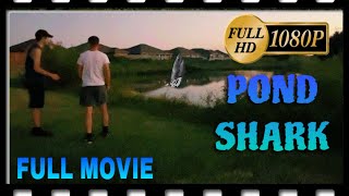 Pond Shark (full movie) limited time only