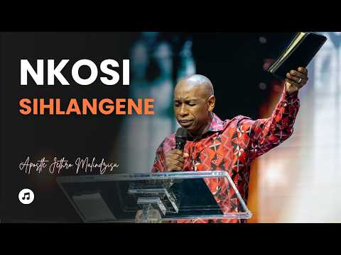 Nkosi Sihlangene - Apostle Jethro Malindzisa