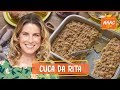 Cuca de banana com cobertura de farofa de canela crocante | Rita Lobo | Cozinha Prática