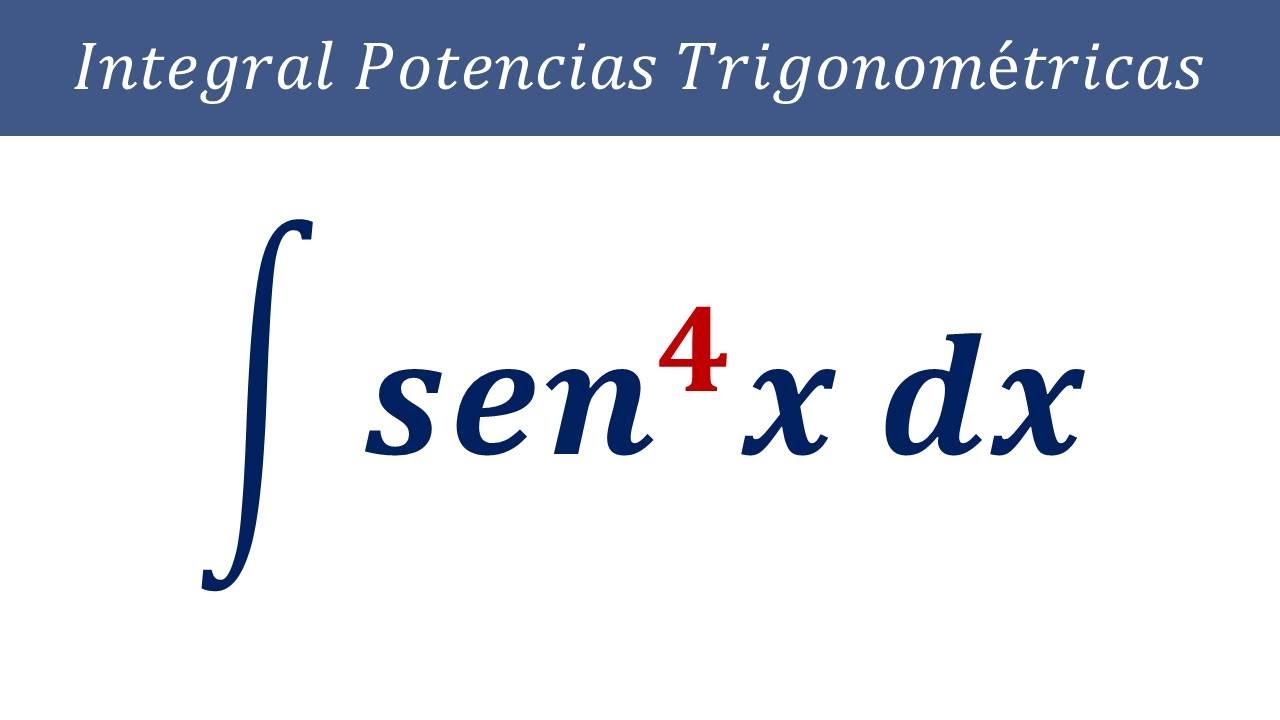 Integral De Sen 4 X Dx Integral De Seno A La Cuarta De X Integrales integral-de-sen-4-x-dx-integral-de-seno-a-la-cuarta-de-x-integrales