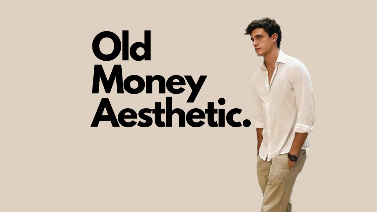 The Old Money Aesthetic For Men - YouTube