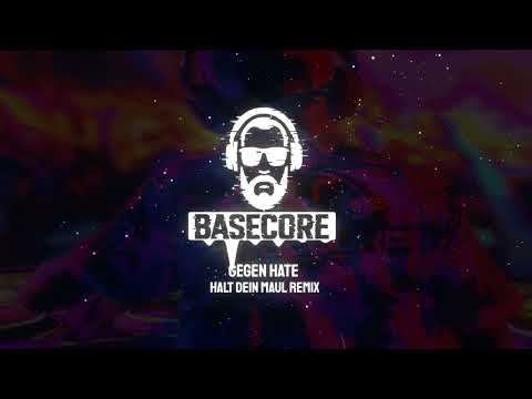 BASECØRE - GEGEN HATE (HALT DEIN MAUL REMIX)