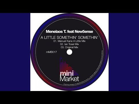 Watch A Little Somethin' Somethin' (Manuel Kane Remix) on YouTube