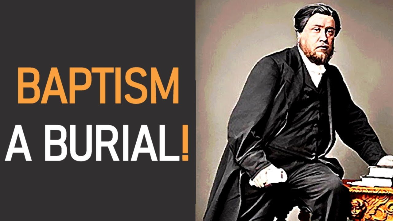 Baptism, a Burial! Charles Spurgeon Audio Sermons YouTube
