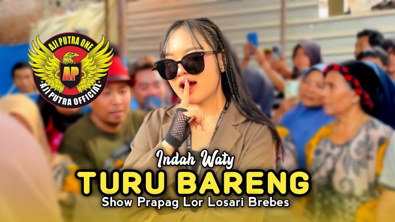 TURU BARENG • INDAH WATY • BUROK AJI PUTRA • Show Prapag Lor Losari Brebes 