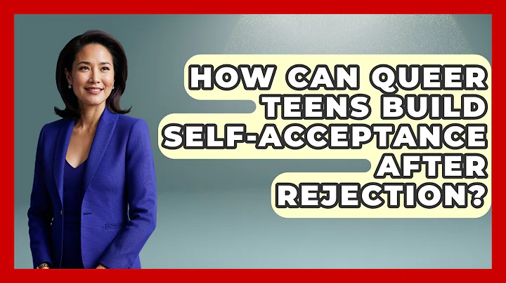 How Can Queer Teens Build Self-acceptance After Rejection? - Queer Teens United