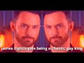 James nightingale being a chaotic gay king for an extra bonus 8 minutes and 15 seconds