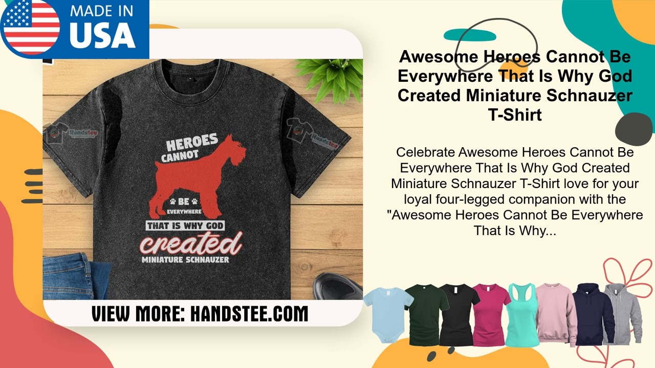Awesome Heroes Cannot Be Everywhere That Is Why God Created Miniature Schnauzer T-Shirt
