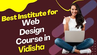 Best Institute for Web Design Course in Vidisha | Top Web Design Training in Vidisha screenshot 4