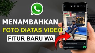 How to Add Photos in Whatsapp Status Videos