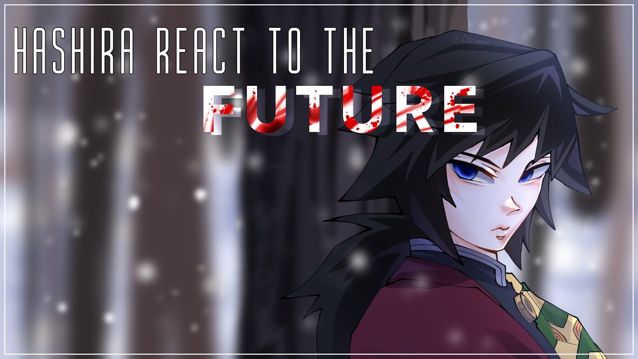 HASHIRA REACT TO THE FUTURE | Part 1 | Only canon ships |