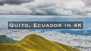 Quito, Ecuador in 4K