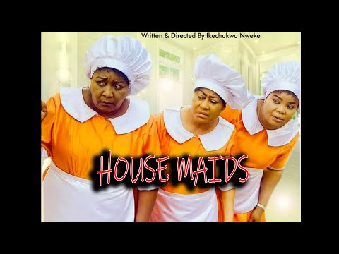 Download HOUSE MAIDS SEASON 1 |NGOZI EZEONU&EBELE OKARO| 2022 Latest Nigerian Nollywood Movies