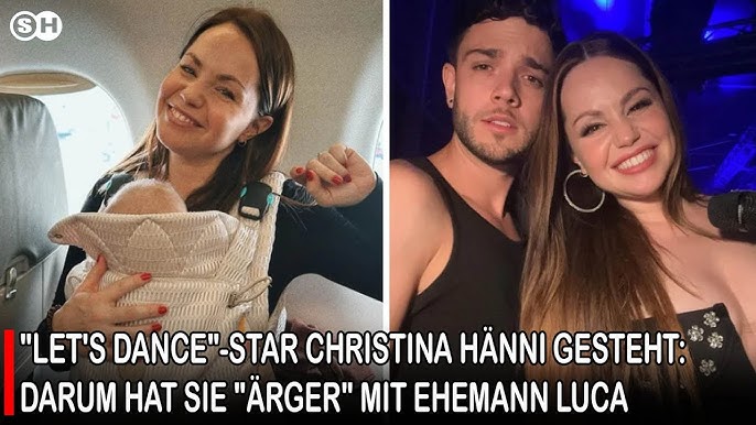 LET'S DANCE"-STAR CHRISTINA HÄNNI GESTEHT: DARUM HAT SIE "ÄRGER" MIT EHEMANN  LUCA | SH News German - YouTube