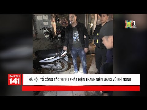 BẢN TIN 141 | 08.04 | Chốt 141 trên phố Minh Khai, phát hiện thanh niên mang đao