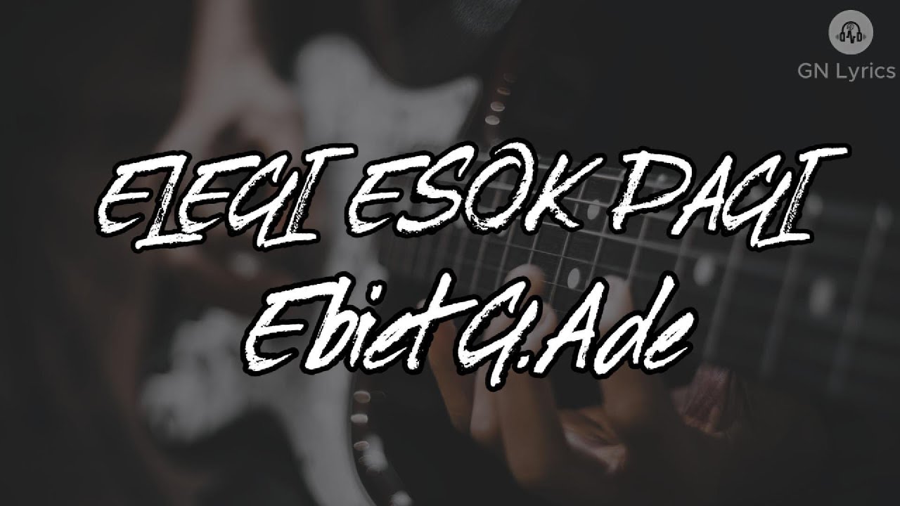 LIRIK - Elegi Esok Pagi - Ebiet G Ade