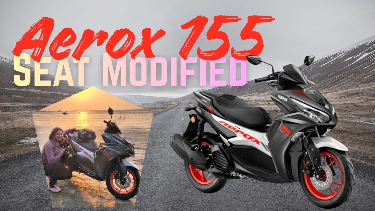 Yamaha Aerox 155 Comfortable Seat Modification