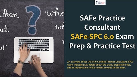 SAFe Practice Consultant SAFe-SPC 6.0 Exam Prep & Practice Test