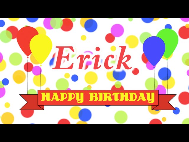 Happy Birthday Erick Song