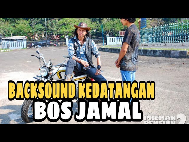 Backsound Bos Jamal Preman Pensiun class=