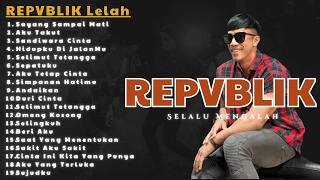 Repvblik Lelah Selalu Mengalah   Album Kecewa U0026 Serba Salah sedih