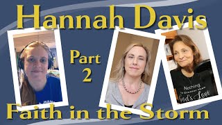 Faith in the Storm, Hannah Davis (Pt 2), Ep. 10 Love & Encouragement To Live By Christian Podcast