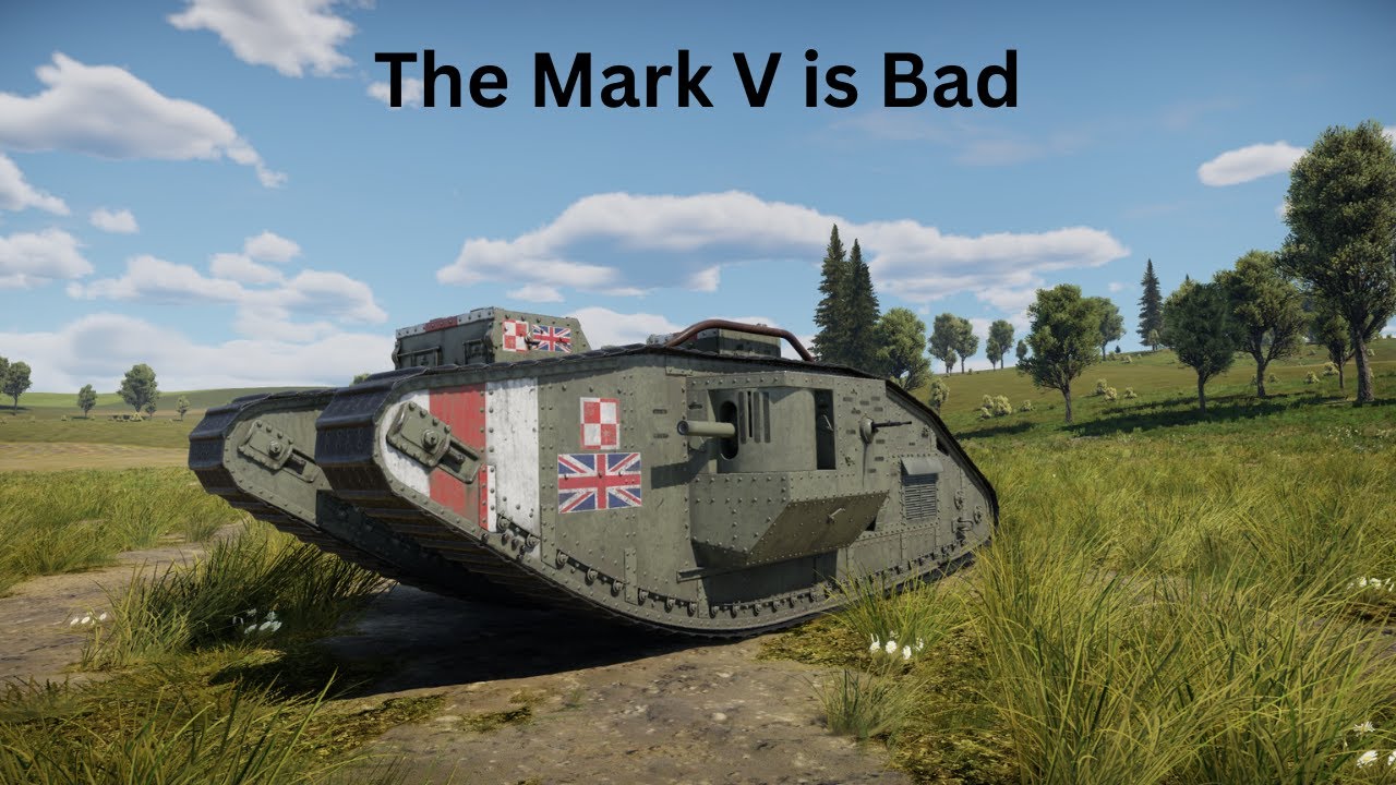 War Thunder: The Mark V is Bad