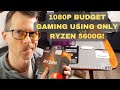 1080P Gaming On A Budget! Ryzen 5600G APU is Amazing! 5 Games Tested + Benchmarks